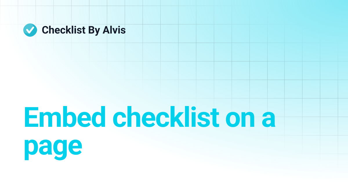 Embed checklist on a page | Checklist By Alvis